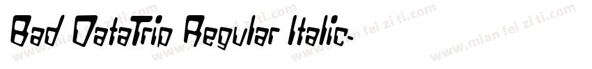 Bad DataTrip Regular Italic字体转换